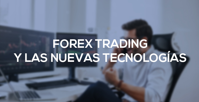 Trading Forex e nuove tecnologie